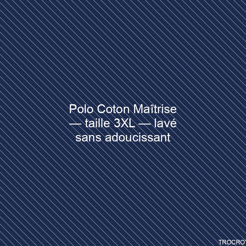Polo Coton Maîtrise — taille 3XL — lavé sans adoucissant
