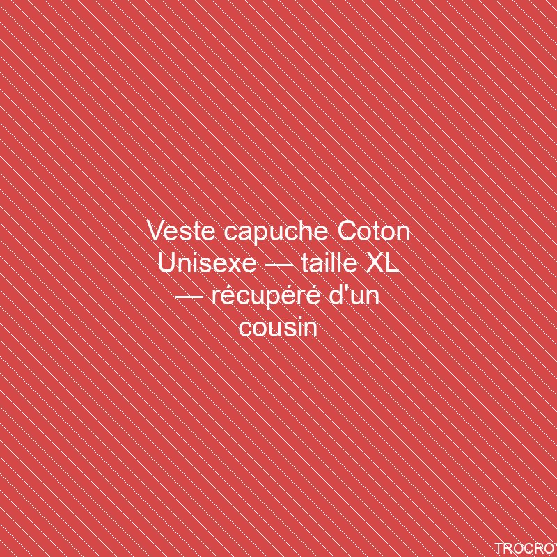 Veste capuche Coton Unisexe — taille XL — récupéré d'un cousin