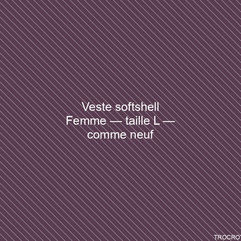 Veste softshell Femme — taille L — comme neuf
