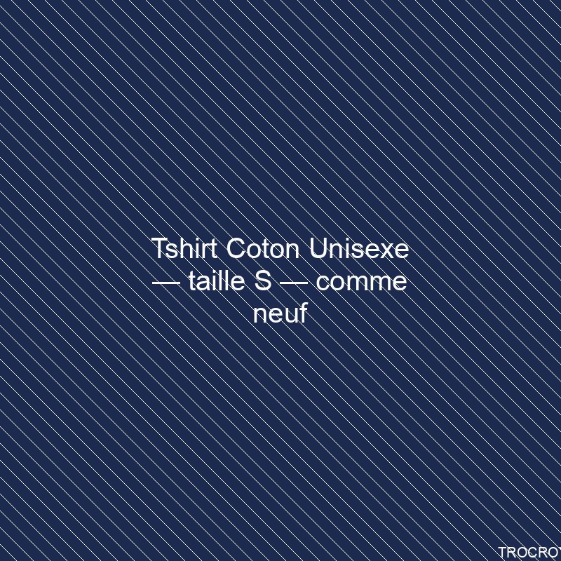 Tshirt Coton Unisexe — taille S — comme neuf