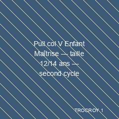 Pull col V Enfant Maîtrise — taille 12/14 ans — second cycle
